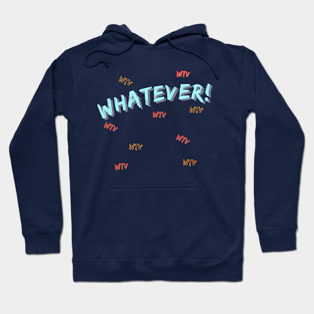 Whatever Hoodie by Rc tees